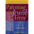 Parenting Jewish Teens: A Guide for the Perplexed