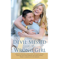 The Devil Messed With the Wrong Girl: Identify your real enemy, Fight the right battles. Your life and your marriage are worth saving. There is a mira