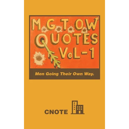 Mgtow Quotes Vol-1: Men Going Their Own Way.