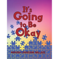 It's Going to Be Okay