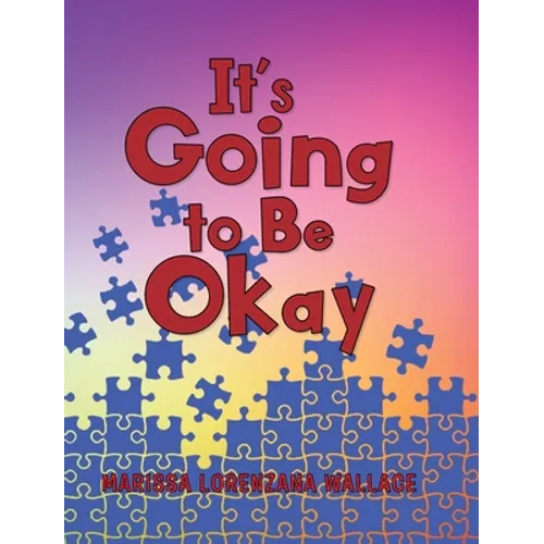 It's Going to Be Okay