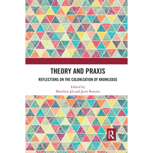Theory and PRAXIS: Reflections on the Colonization of Knowledge