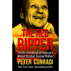 The Red Ripper: Inside the Mind of Russia's Most Brutal Serial Killer