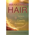 Awakening Hair: Caring for Your Cosmic Antenna