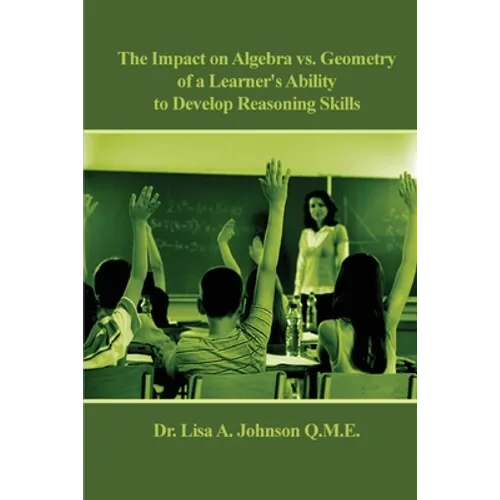 The Impact on Algebra vs. Geometry of a Learner's Ability to Develop Reasoning Skills