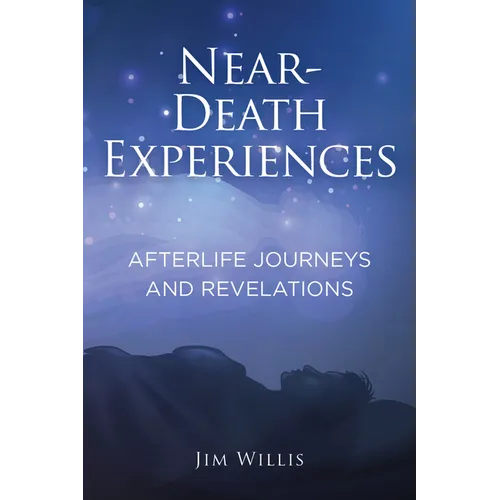 Near-Death Experiences: Afterlife Journeys and Revelations