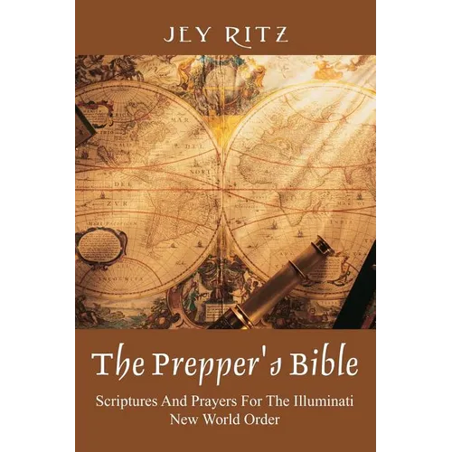 The Prepper's Bible: Scriptures and Prayers for the Illuminati New World Order