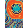Lapidarium: The Secret Lives of Stones