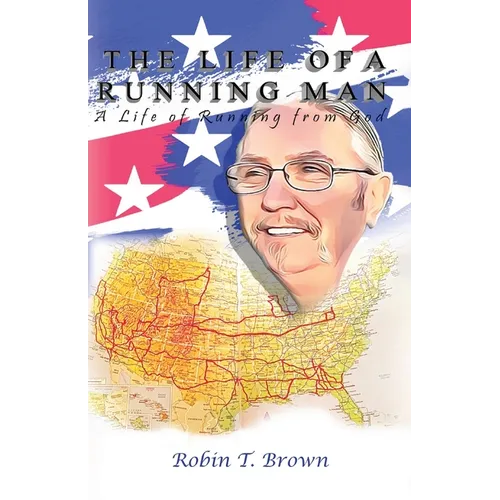 The Life of A Running Man: A Life of Running From God