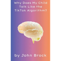 Why Does My Child Talk Like the TikTok Algorithm?