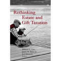 Rethinking Estate and Gift Taxation