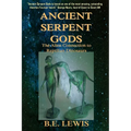 Ancient Serpent Gods: The Alien Connection to Reptilian Dinosaurs