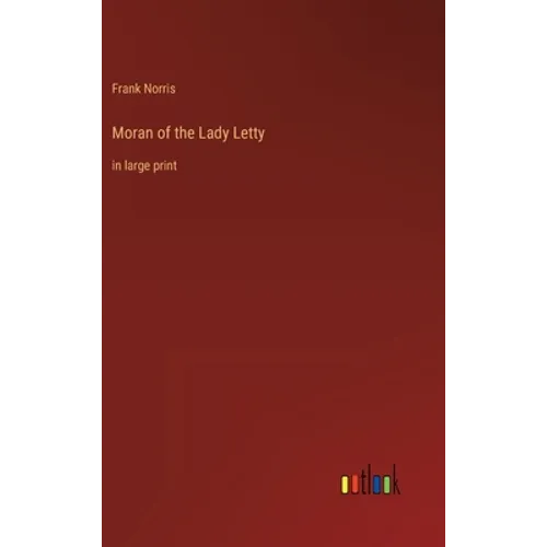 Moran of the Lady Letty: in large print