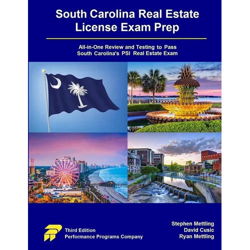 South Carolina Real Estate License Exam Prep: All-in-One Review and Testing to Pass South Carolina's PSI Real Estate Exam