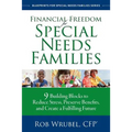 Financial Freedom for Special Needs Families: 9 Building Blocks to Reduce Stress, Preserve Benefits, and Create a Fulfilling Future