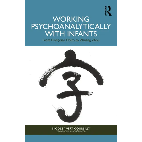Working Psychoanalytically with Infants: From Françoise Dolto to Zhuang Zhou