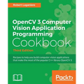 OpenCV 3 Computer Vision Application Programming Cookbook - Third Edition: Recipes to make your applications see