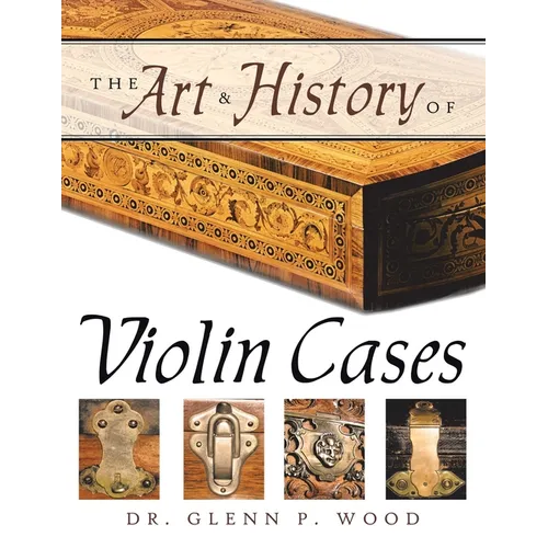 The Art & History of Violin Cases