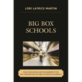 Big Box Schools: Race, Education, and the Danger of the Wal-Martization of Public Schools in America