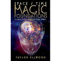 Space/Time Magic Foundations: A Guide to How Space/Time Magic Works