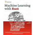Machine Learning with Rust: A practical attempt to explore Rust and its libraries across popular machine learning techniques