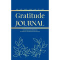 Gratitude Journal: With Prompts and Affirmations for reflection, mindfulness and positivity