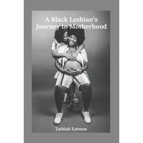 A Black Lesbian's Journey to Motherhood
