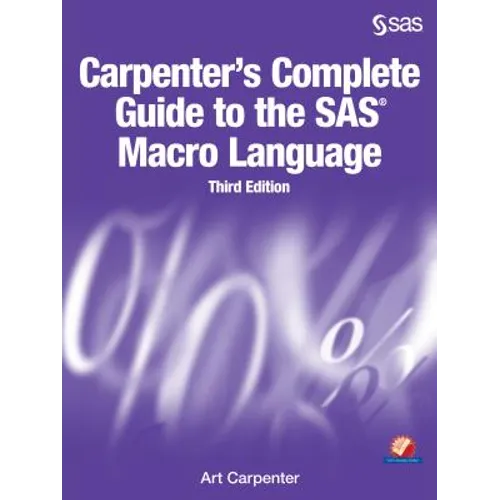 Carpenter's Complete Guide to the SAS Macro Language, Third Edition