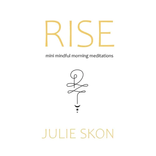 Rise: mini mindful morning meditations