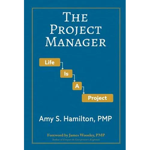 The Project Manager: Life is a Project