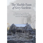 The Marble Faun of Grey Gardens: A Memoir of the Beales, the Maysles Brothers, and Jacqueline Kennedy - Paperback