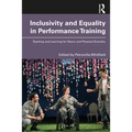 Inclusivity and Equality in Performance Training: Teaching and Learning for Neuro and Physical Diversity