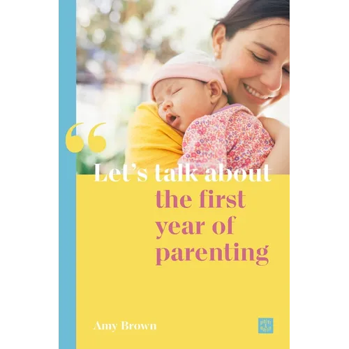 Let's Talk about the First Year of Parenting