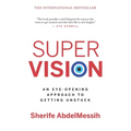 Super Vision: An Eye-Opening Approach to Getting Unstuck