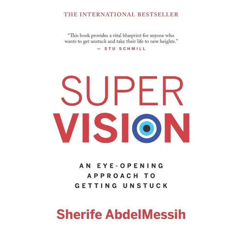 Super Vision: An Eye-Opening Approach to Getting Unstuck