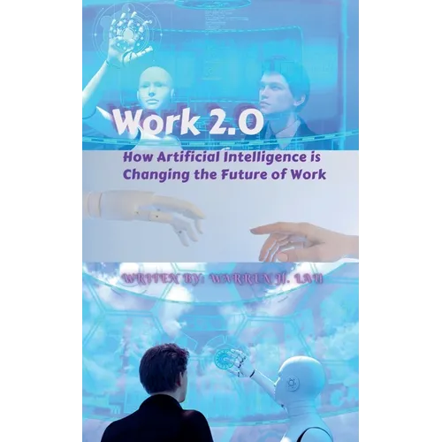Work 2.0: How Artificial Intelligence is Changing the Future of Work