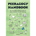 The Peeragogy Handbook, v. 3: The No-Longer-Missing Guide to Peer Learning & Peer Production