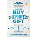 How To Buy The Perfect Gift