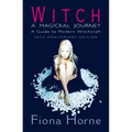 Witch: a Magickal Journey: A Guide to Modern Witchcraft