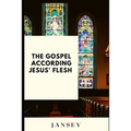 The Gospel according Jesus' flesh