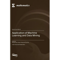 Application of Machine Learning and Data Mining