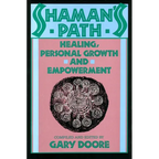 Shaman's Path: Healing, Personal Growth, and Empowerment - Paperback