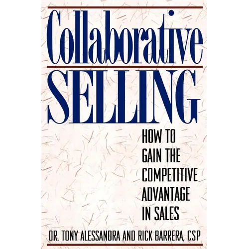 Collaborative Selling: How To Gain The Competitive Advantage in Sales