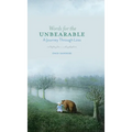 Words for the Unbearable: A Journey Through Loss