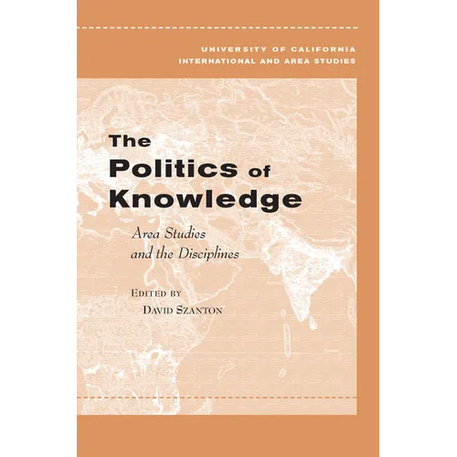 The Politics of Knowledge: Area Studies and the Disciplines