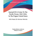 Journal Of A Cruise To The Pacific Ocean, 1842-1844, In The Frigate United States: With Notes On Herman Melville
