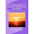 A Treasure of Great Spiritual Stories: Spirituality in Everyday Living