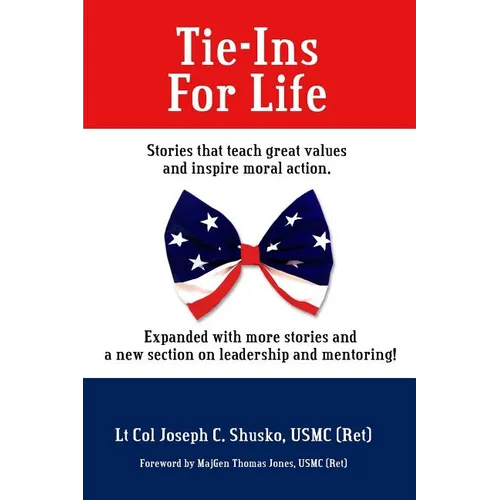 Tie-Ins For Life: Stories That Teach Great Values and Inspire Moral Action