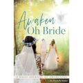 Awaken Oh Bride