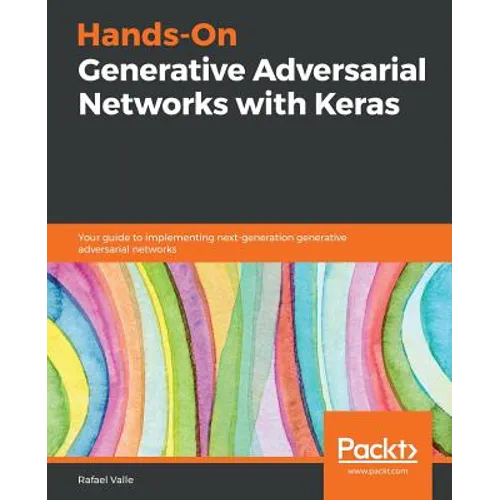 Hands-On Generative Adversarial Networks with Keras